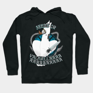 seeds or VALHALLA - cockatoo Hoodie